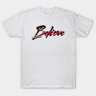 Believe T-Shirt